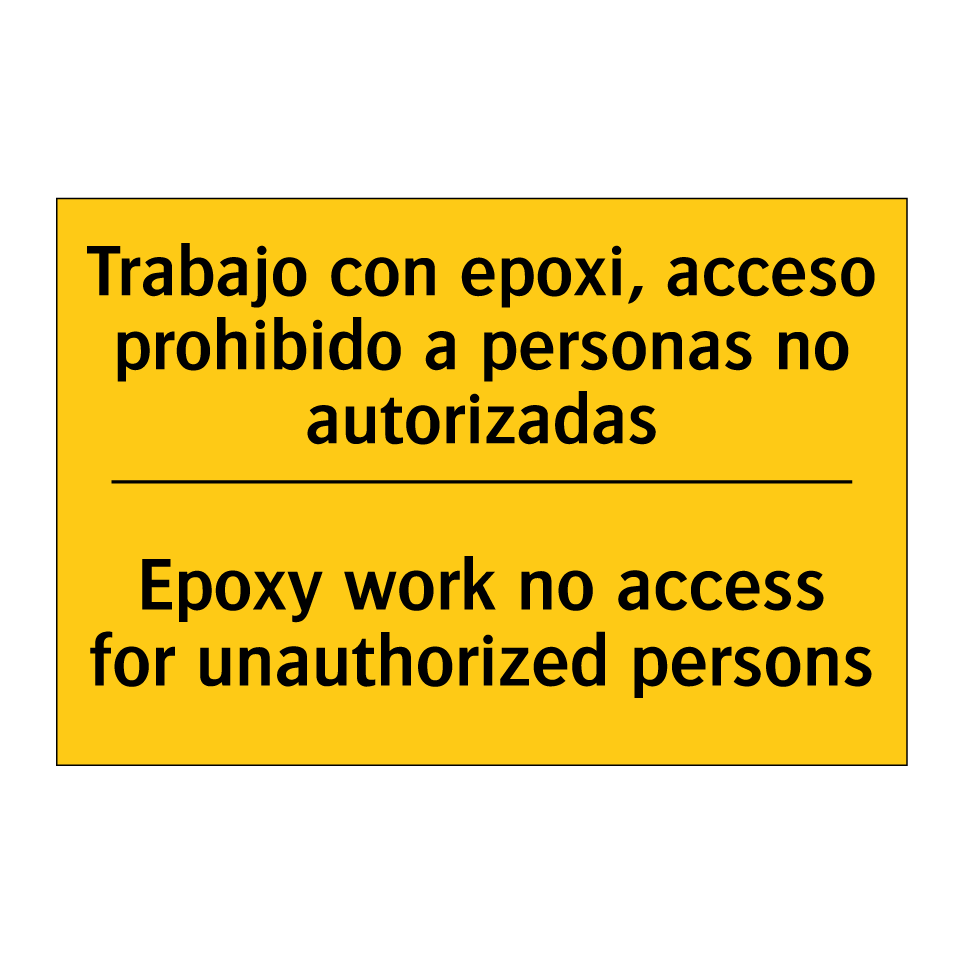 Trabajo con epoxi, acceso prohibido a personas no autorizadas - Epoxy work no access for unauthorized persons