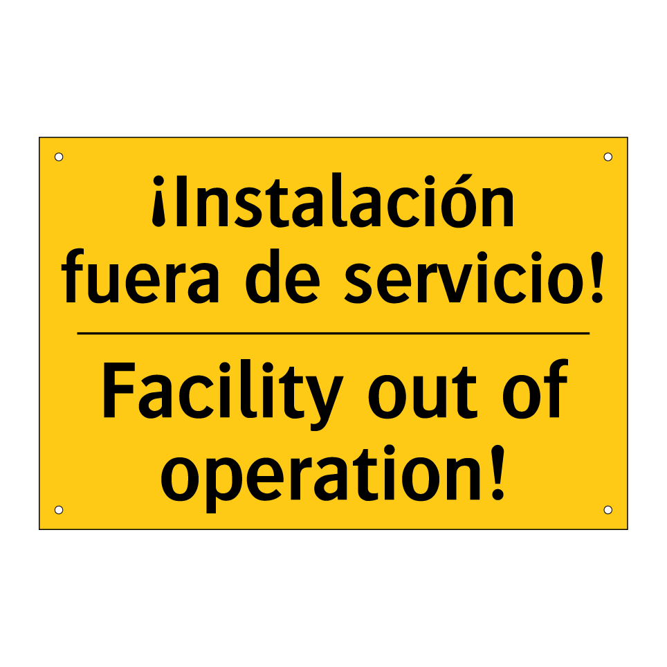 ¡Instalación fuera de servicio! - Facility out of operation!