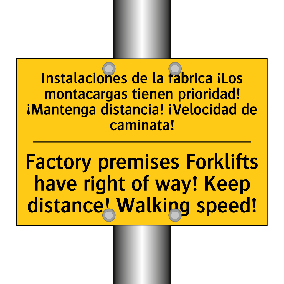 Instalaciones de la fábrica ¡Los montacargas tienen prioridad! ¡Mantenga distancia! ¡Velocidad de caminata! - Factory premises Forklifts have right of way! Keep distance! Walking speed!