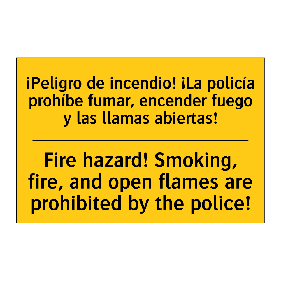 ¡Peligro de incendio! ¡La policía prohíbe fumar, encender fuego y las llamas abiertas! - Fire hazard! Smoking, fire, and open flames are prohibited by the police!
