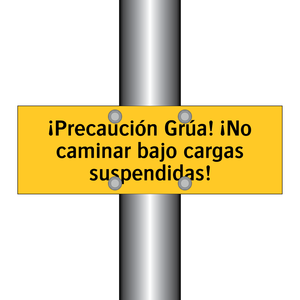 ¡Precaución Grúa! ¡No caminar bajo cargas suspendidas!