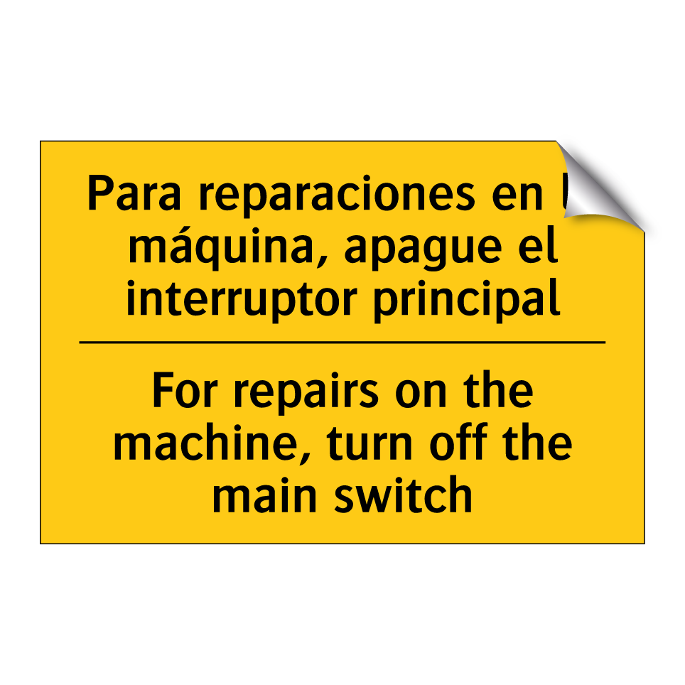 Para reparaciones en la máquina, apague el interruptor principal - For repairs on the machine, turn off the main switch