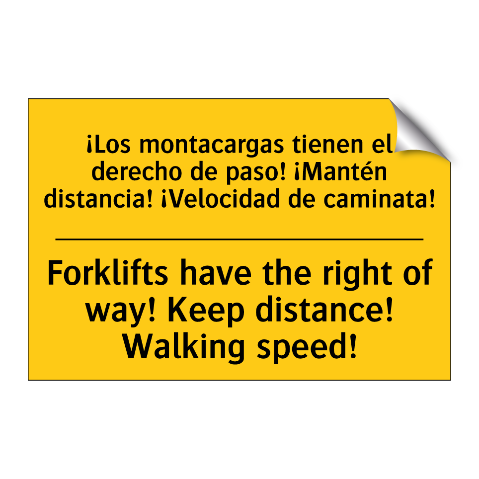 ¡Los montacargas tienen el derecho de paso! ¡Mantén distancia! ¡Velocidad de caminata! - Forklifts have the right of way! Keep distance! Walking speed!