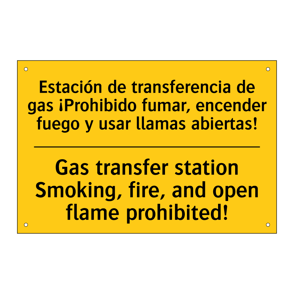 Estación de transferencia de gas ¡Prohibido fumar, encender fuego y usar llamas abiertas! - Gas transfer station Smoking, fire, and open flame prohibited!