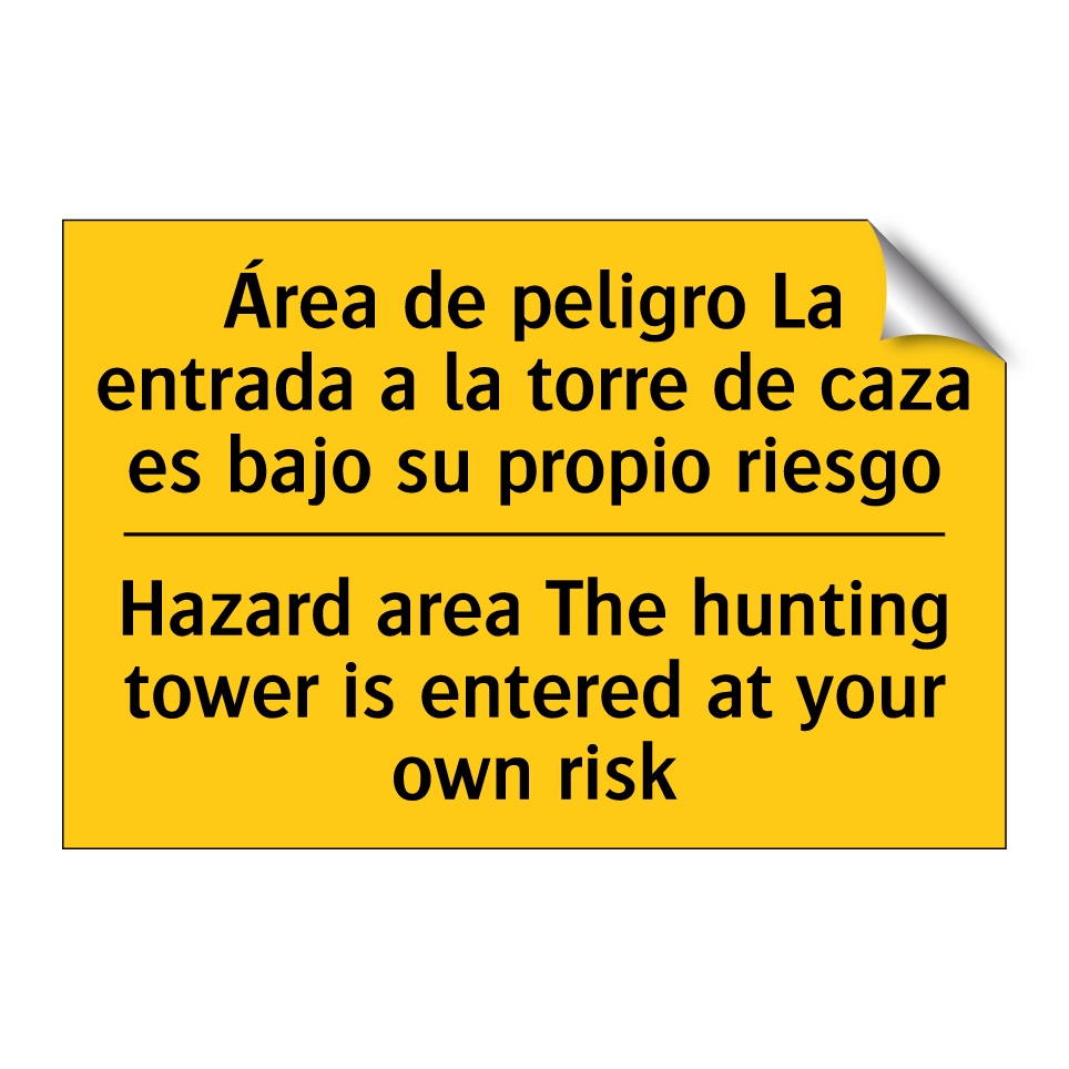 Área de peligro La entrada a la torre de caza es bajo su propio riesgo - Hazard area The hunting tower is entered at your own risk