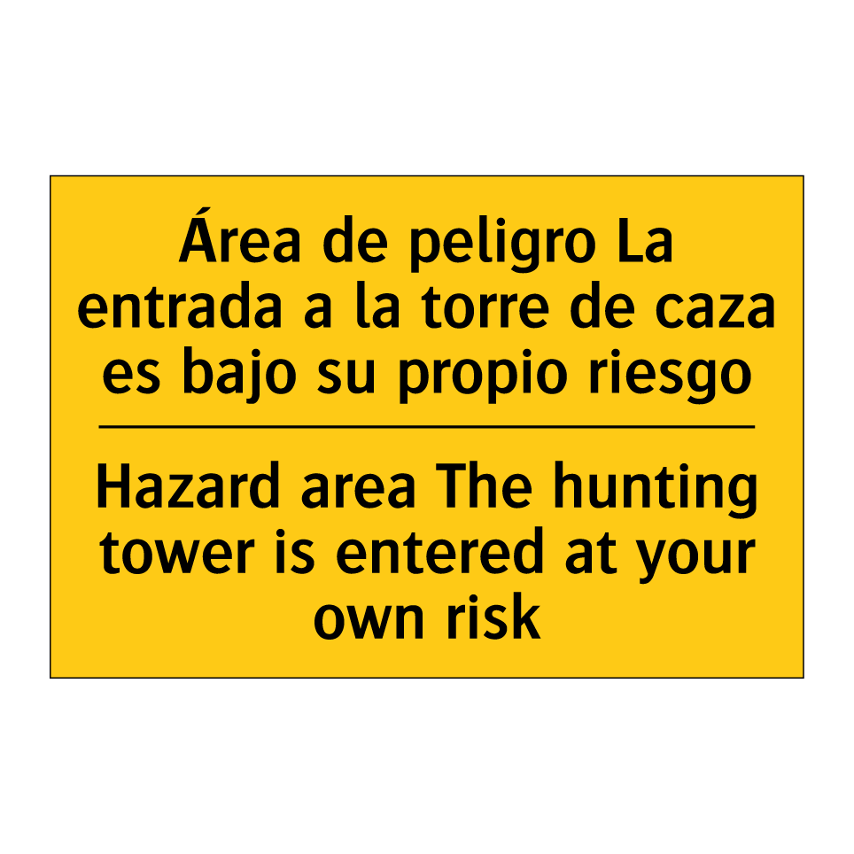 Área de peligro La entrada a la torre de caza es bajo su propio riesgo - Hazard area The hunting tower is entered at your own risk