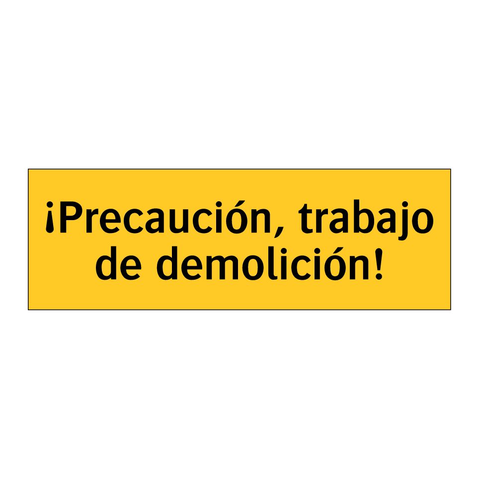 ¡Precaución, trabajo de demolición!
