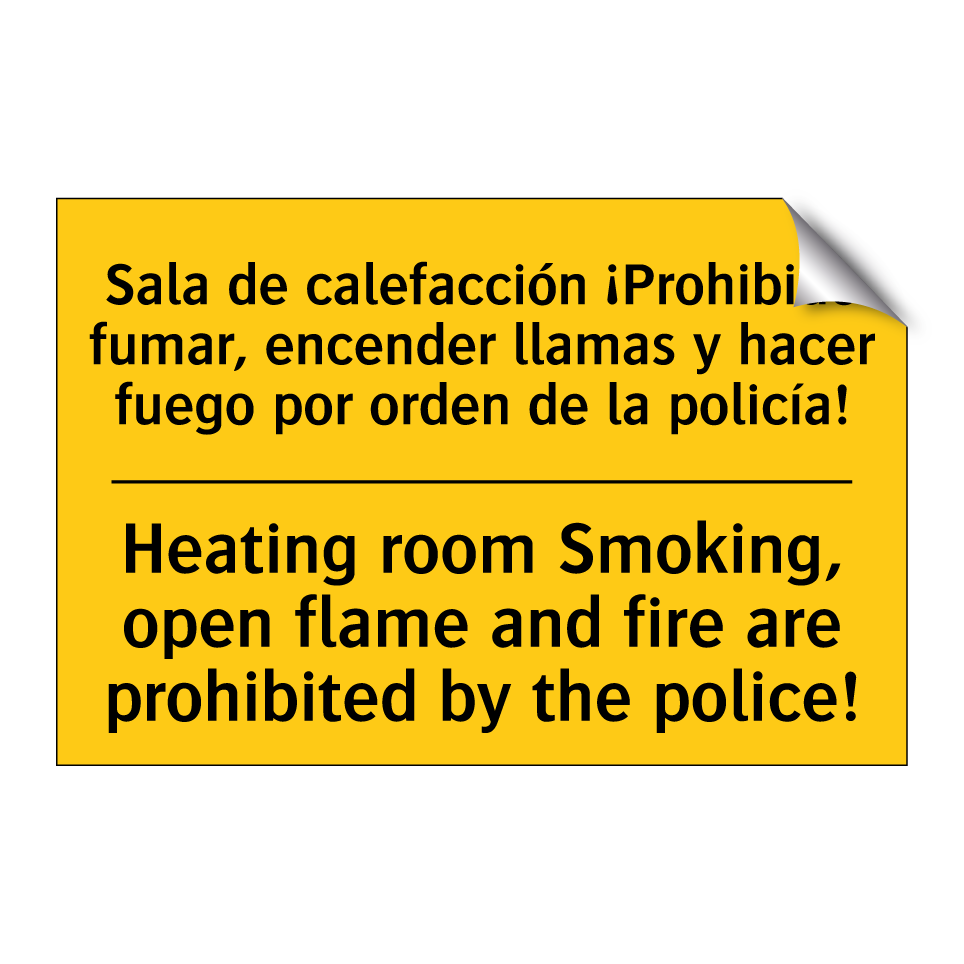 Sala de calefacción ¡Prohibido fumar, encender llamas y hacer fuego por orden de la policía! - Heating room Smoking, open flame and fire are prohibited by the police!