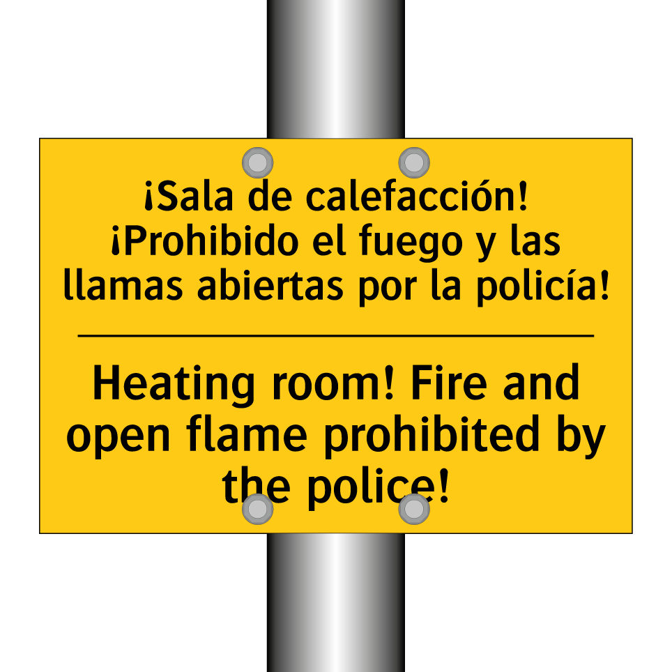 ¡Sala de calefacción! ¡Prohibido el fuego y las llamas abiertas por la policía! - Heating room! Fire and open flame prohibited by the police!