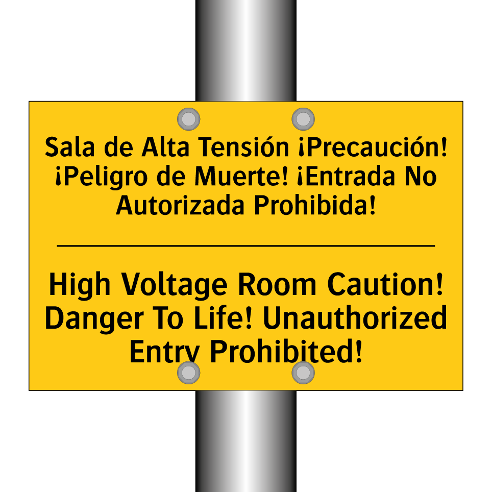 Sala de Alta Tensión ¡Precaución! ¡Peligro de Muerte! ¡Entrada No Autorizada Prohibida! - High Voltage Room Caution! Danger To Life! Unauthorized Entry Prohibited!