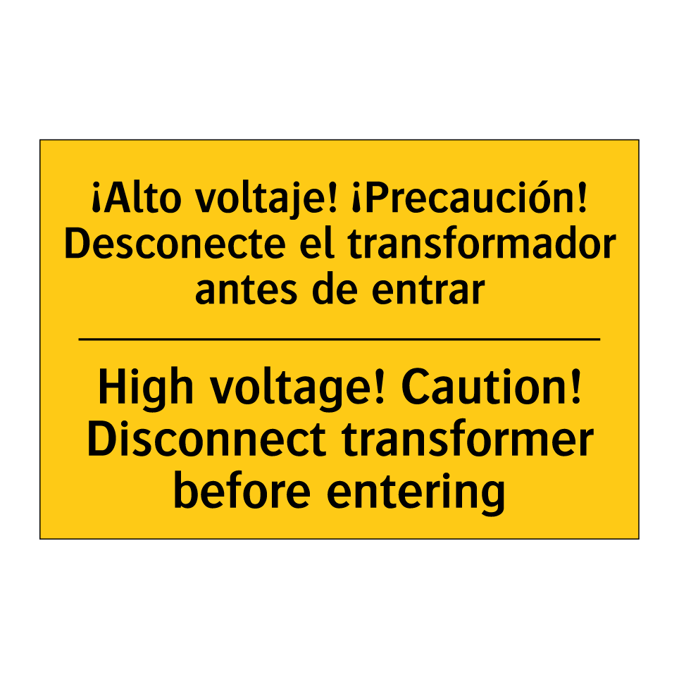 ¡Alto voltaje! ¡Precaución! Desconecte el transformador antes de entrar - High voltage! Caution! Disconnect transformer before entering