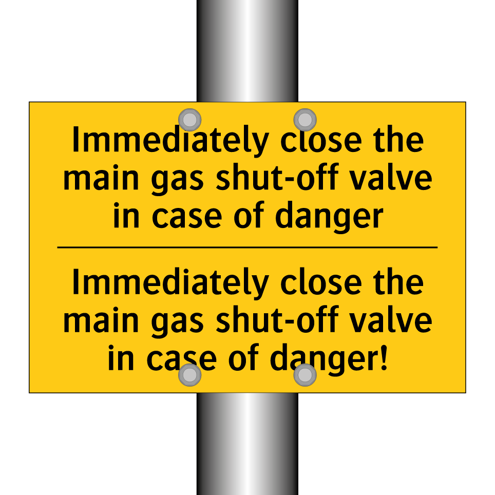 Immediately close the main gas shut-off valve in case of danger - Immediately close the main gas shut-off valve in case of danger!