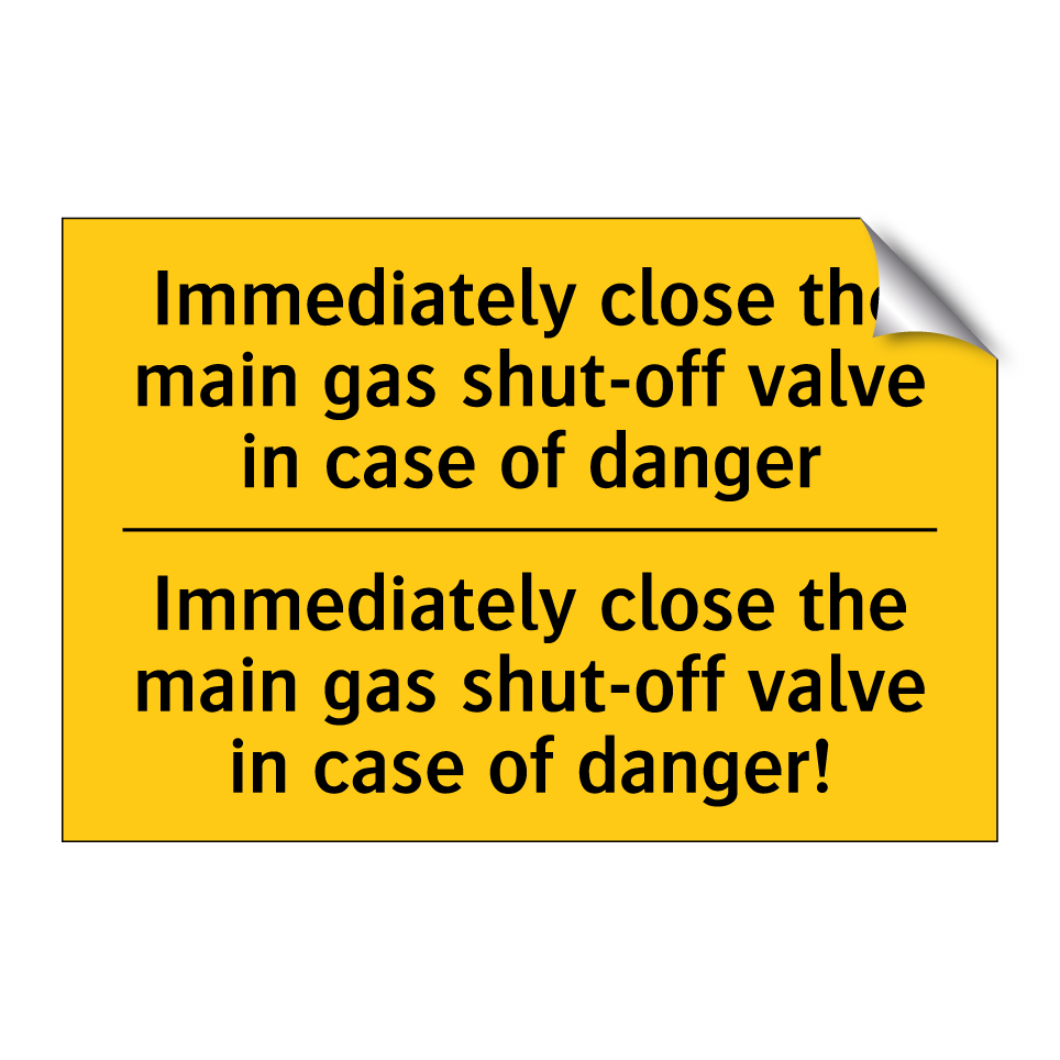 Immediately close the main gas shut-off valve in case of danger - Immediately close the main gas shut-off valve in case of danger!