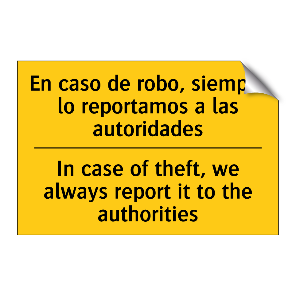 En caso de robo, siempre lo reportamos a las autoridades - In case of theft, we always report it to the authorities