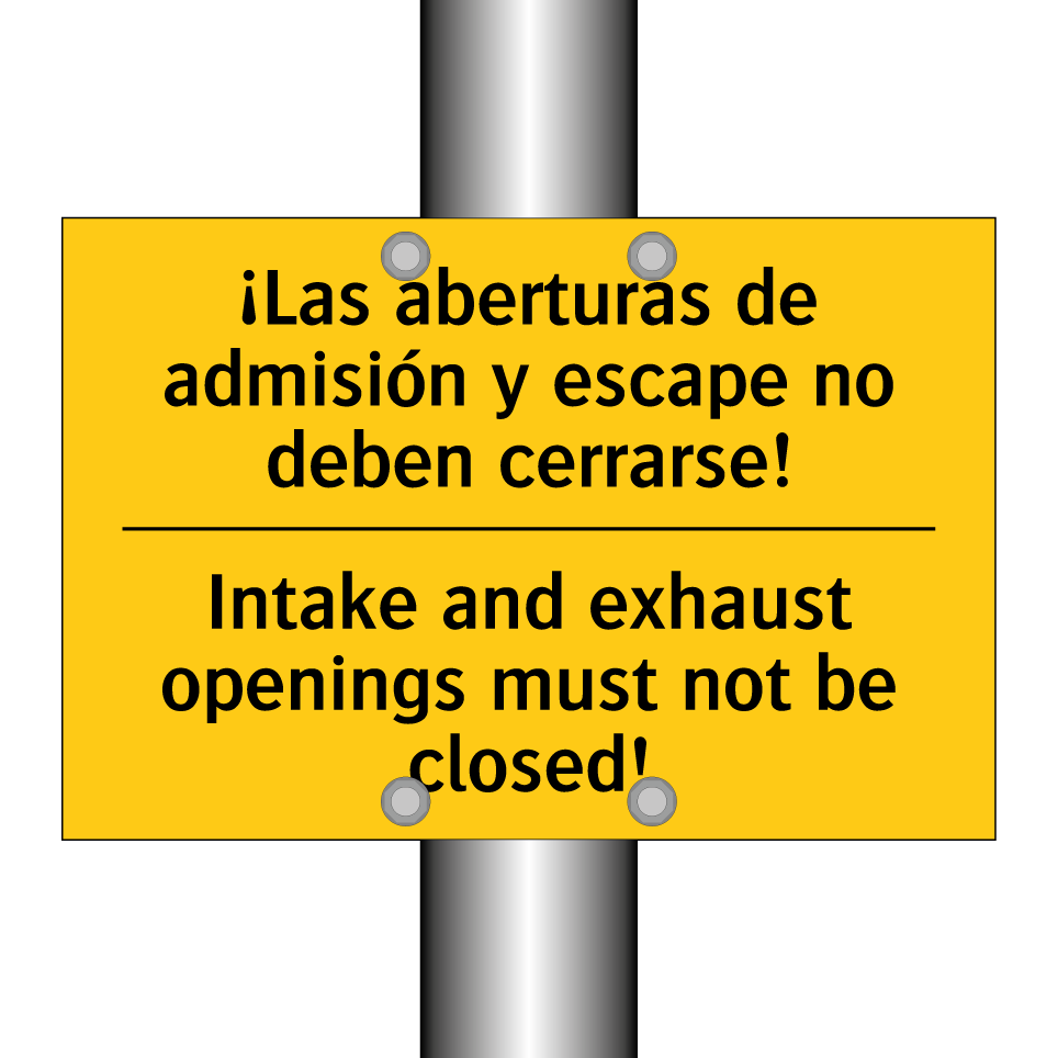 ¡Las aberturas de admisión y escape no deben cerrarse! - Intake and exhaust openings must not be closed!
