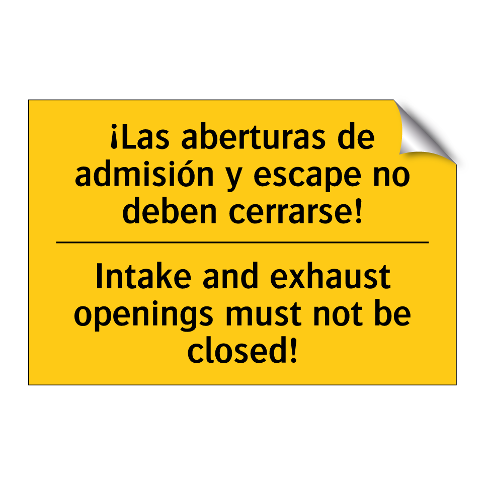¡Las aberturas de admisión y escape no deben cerrarse! - Intake and exhaust openings must not be closed!