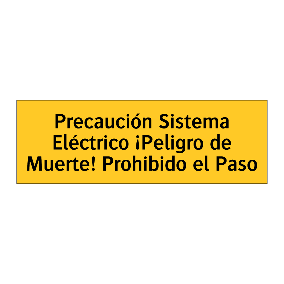 Precaución Sistema Eléctrico ¡Peligro de Muerte! Prohibido el Paso