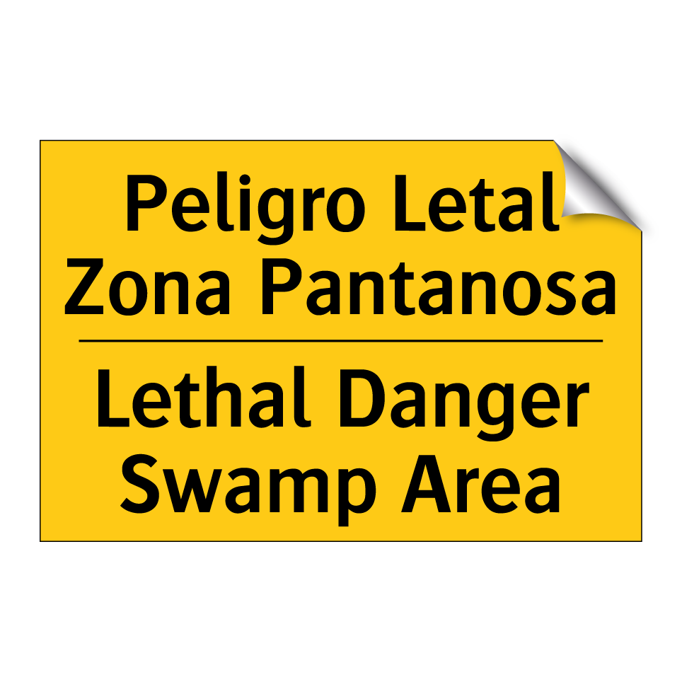 Peligro Letal Zona Pantanosa - Lethal Danger Swamp Area