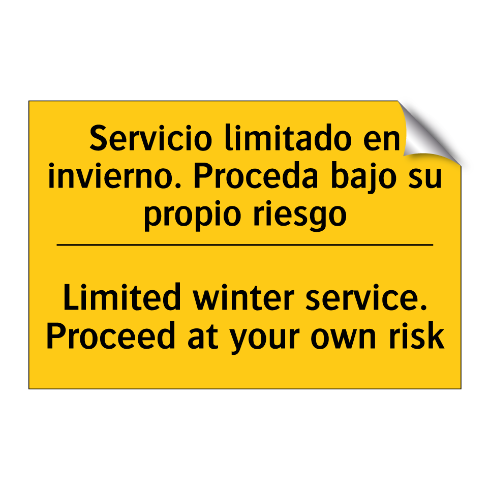 Servicio limitado en invierno. Proceda bajo su propio riesgo - Limited winter service. Proceed at your own risk