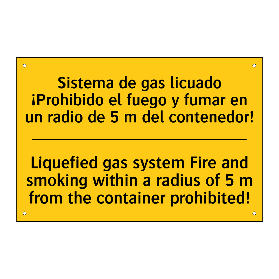 Sistema de gas licuado ¡Prohibido el fuego y fumar en un radio de 5 m del contenedor! - Liquefied gas system Fire and smoking within a radius of 5 m from the container prohibited!