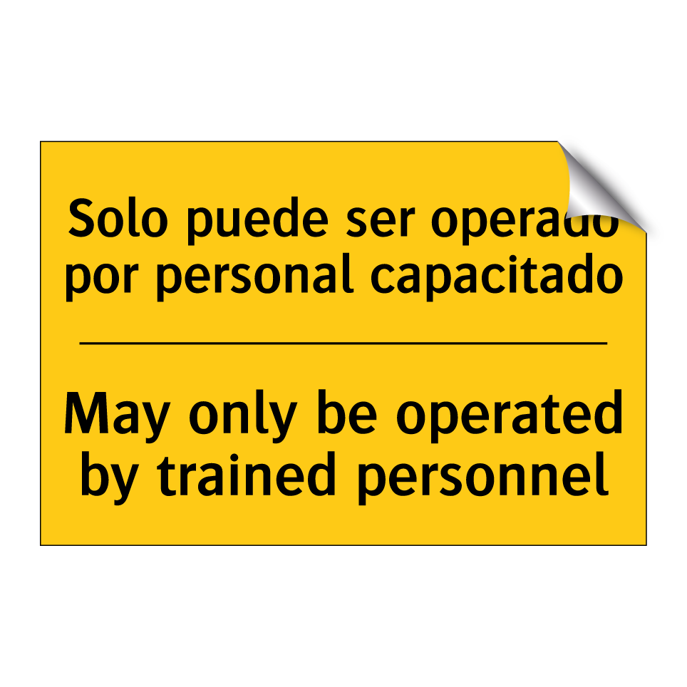 Solo puede ser operado por personal capacitado - May only be operated by trained personnel