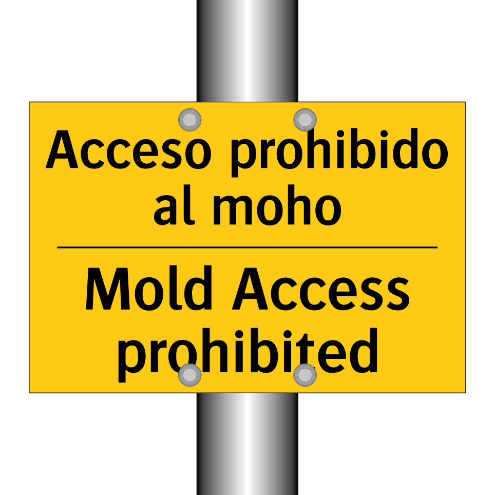 Acceso prohibido al moho - Mold Access prohibited