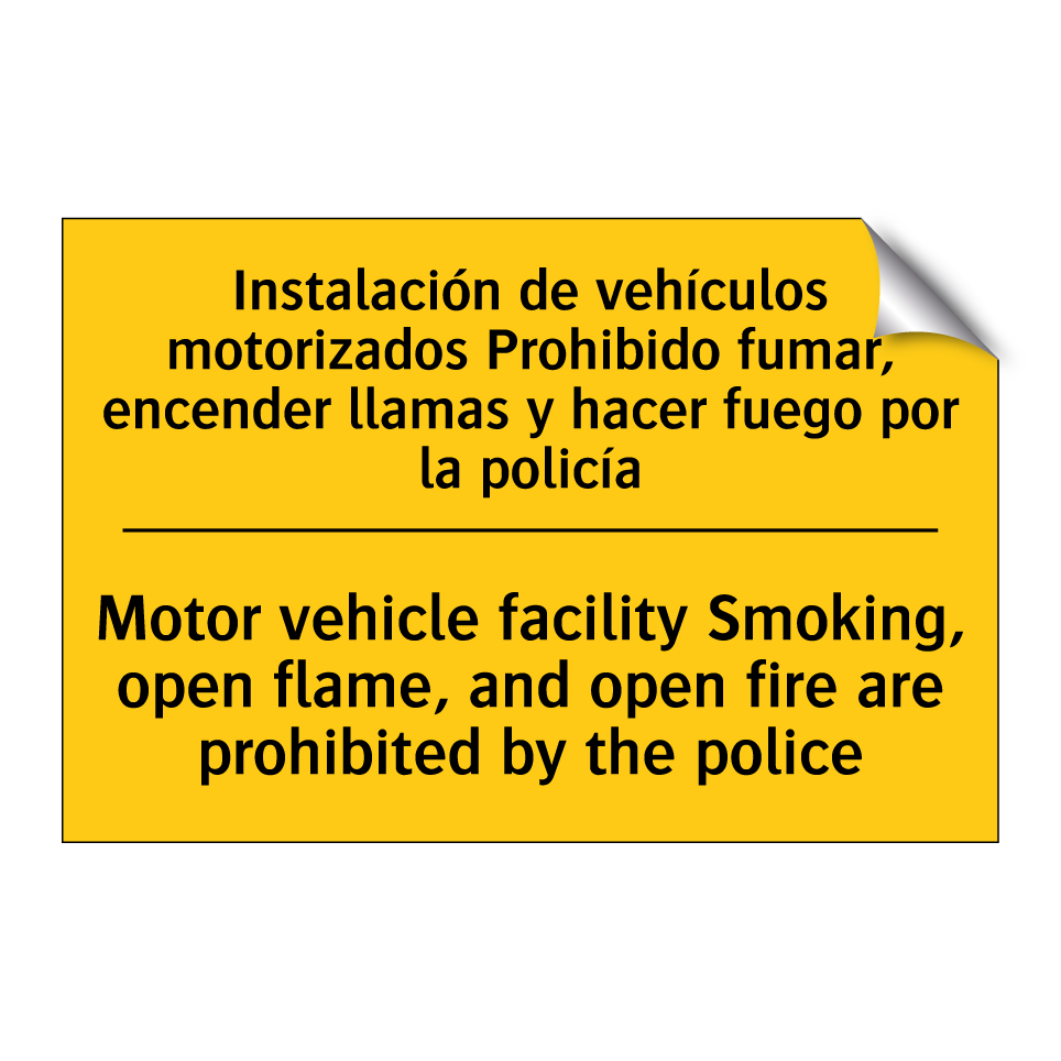 Instalación de vehículos motorizados Prohibido fumar, encender llamas y hacer fuego por la policía - Motor vehicle facility Smoking, open flame, and open fire are prohibited by the police