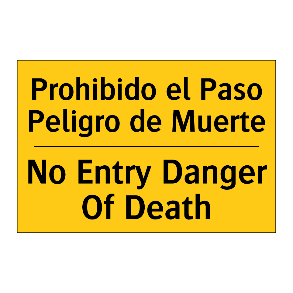 Prohibido el Paso Peligro de Muerte - No Entry Danger Of Death