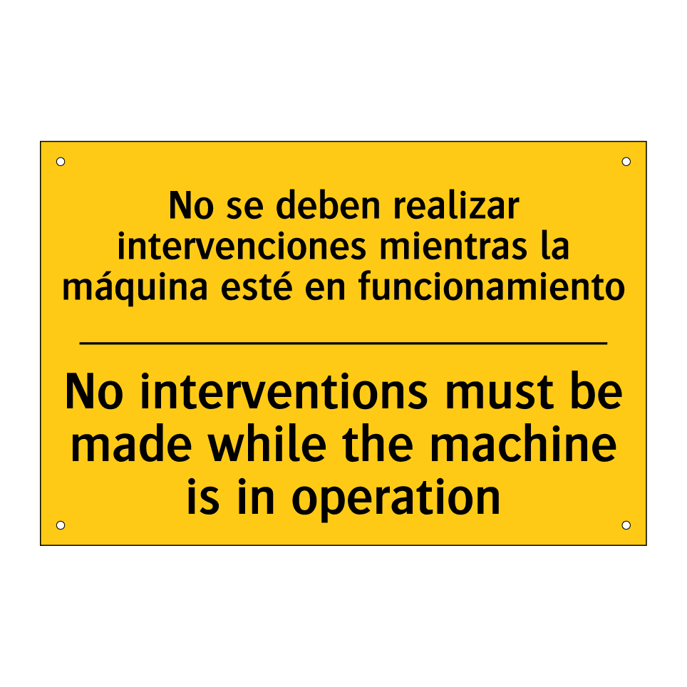 No interventions must be made while the machine is in operation - No interventions must be made while the machine is in operation