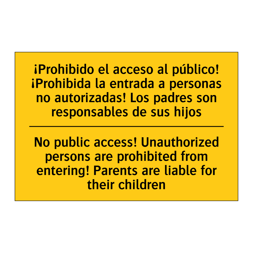 No public access! Unauthorized persons are prohibited from entering! Parents are liable for their children - No public access! Unauthorized persons are prohibited from entering! Parents are liable for their children