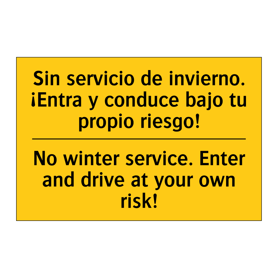 Sin servicio de invierno. ¡Entra y conduce bajo tu propio riesgo! - No winter service. Enter and drive at your own risk!