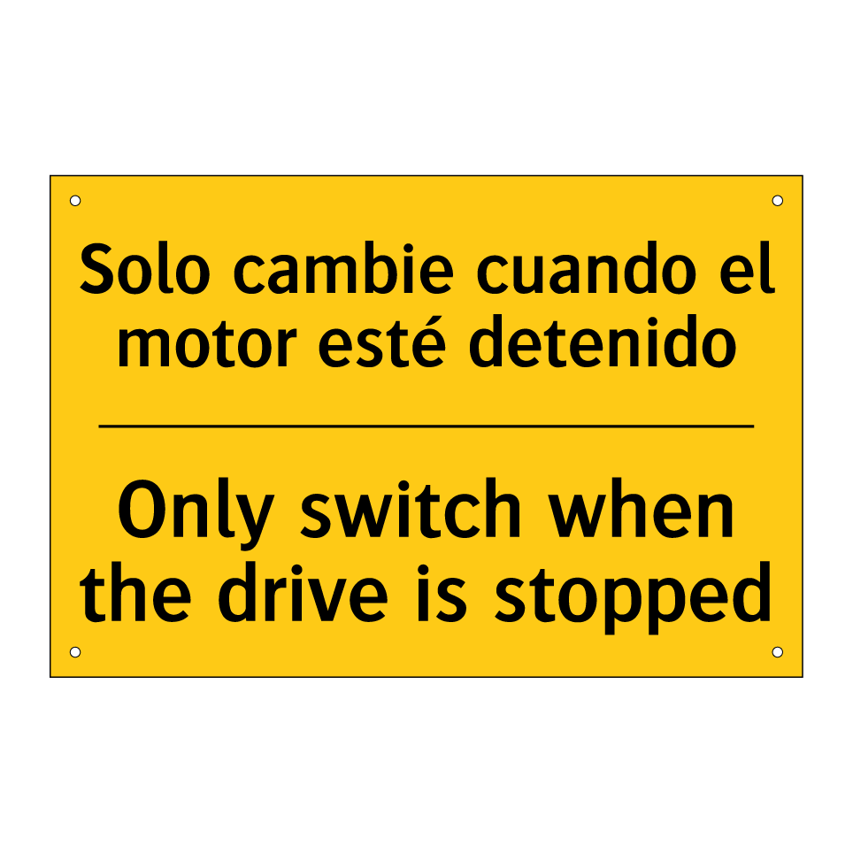Solo cambie cuando el motor esté detenido - Only switch when the drive is stopped