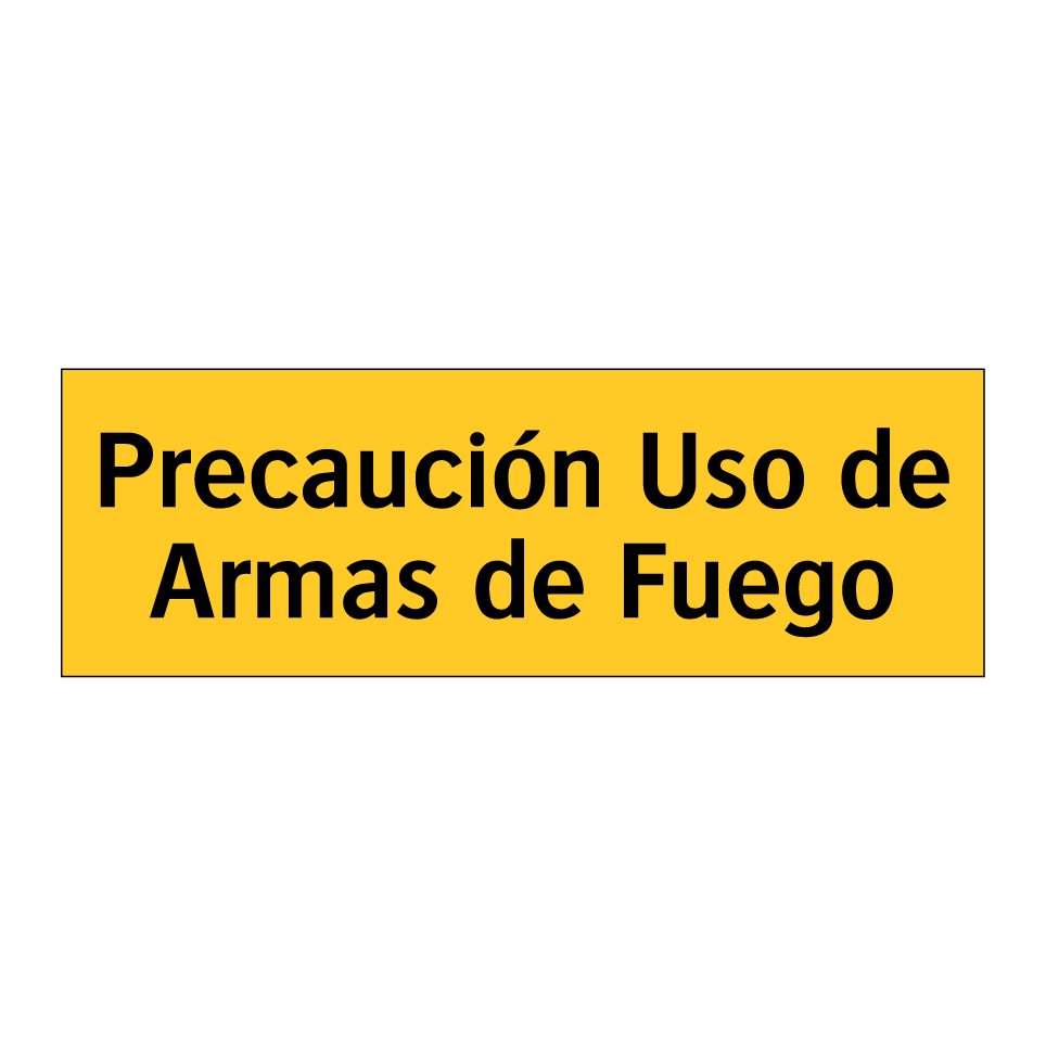 Precaución Uso de Armas de Fuego