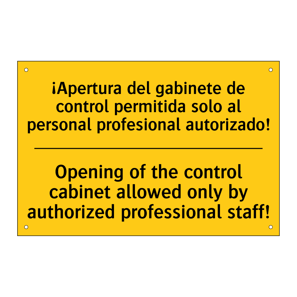 ¡Apertura del gabinete de control permitida solo al personal profesional autorizado! - Opening of the control cabinet allowed only by authorized professional staff!
