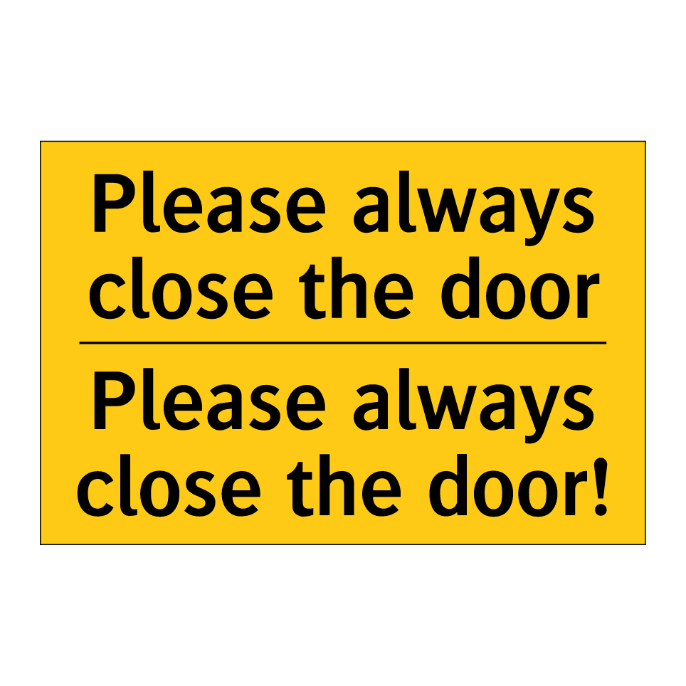 Please always close the door - Please always close the door!