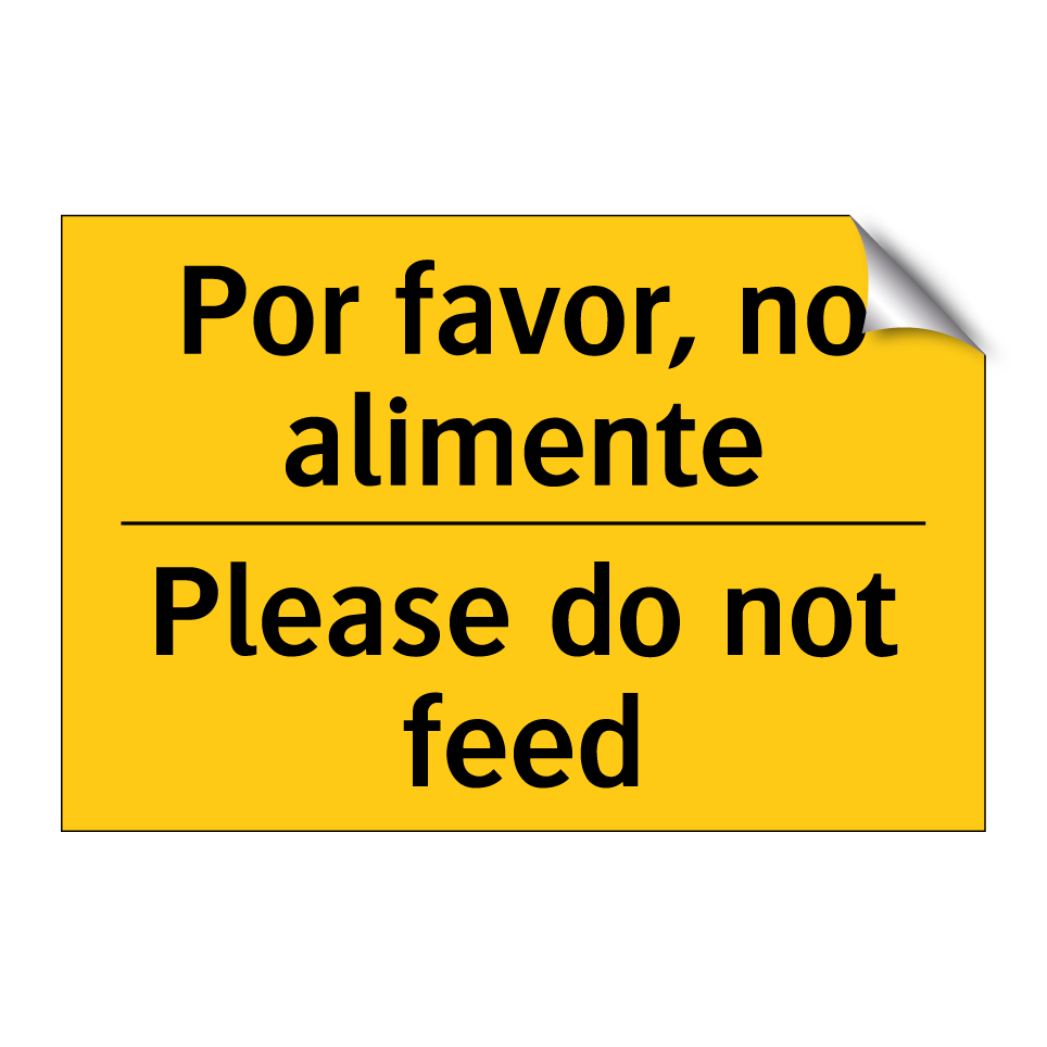 Por favor, no alimente - Please do not feed