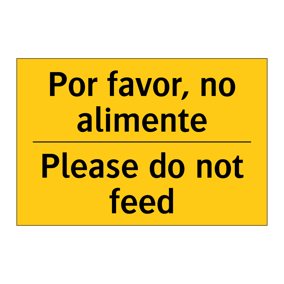 Por favor, no alimente - Please do not feed