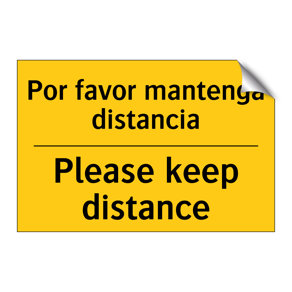 Por favor mantenga distancia - Please keep distance