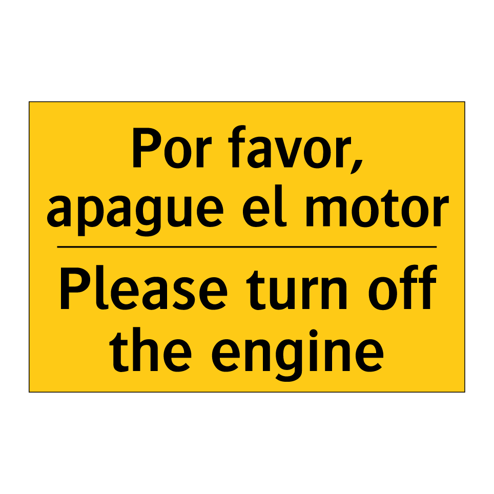 Por favor, apague el motor - Please turn off the engine