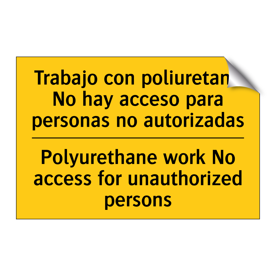 Trabajo con poliuretano No hay acceso para personas no autorizadas - Polyurethane work No access for unauthorized persons