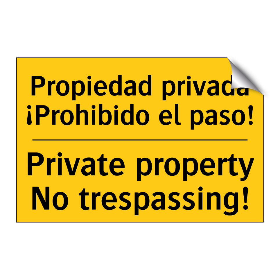 Propiedad privada ¡Prohibido el paso! - Private property No trespassing!