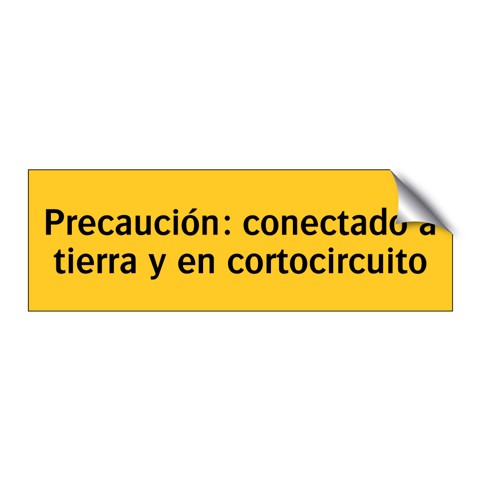 Precaución: conectado a tierra y en cortocircuito