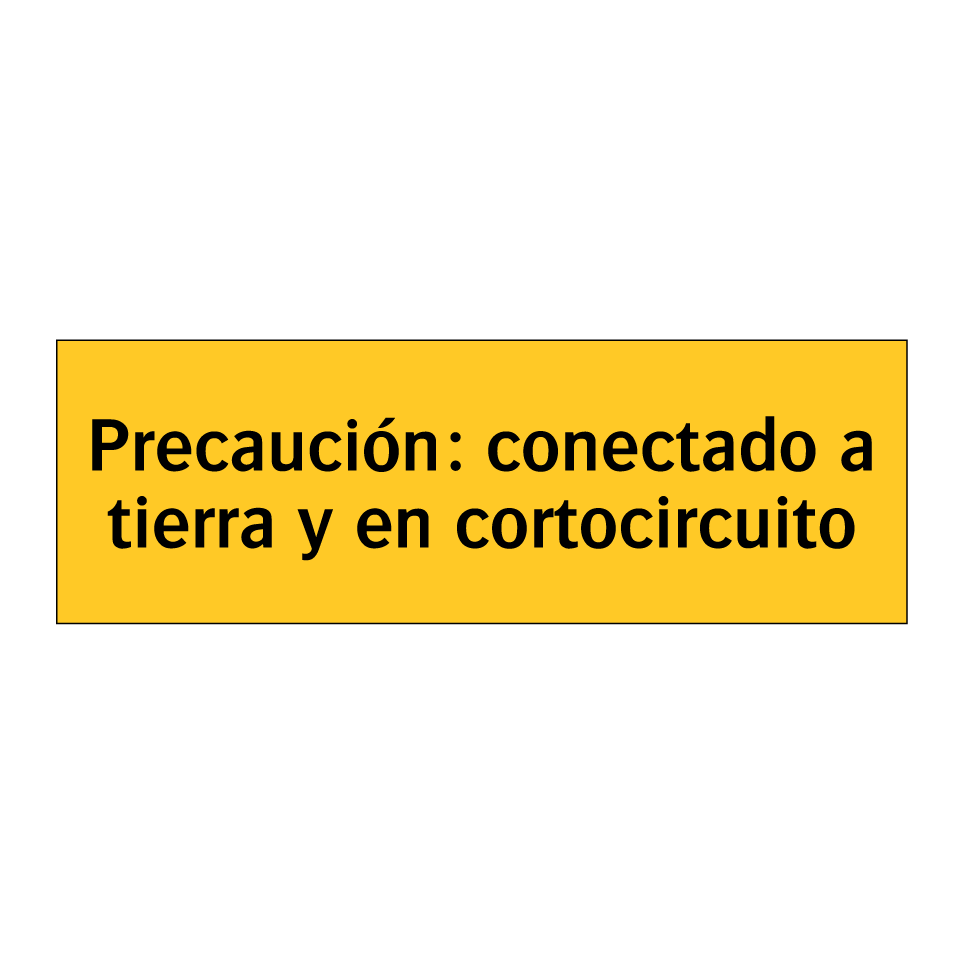 Precaución: conectado a tierra y en cortocircuito