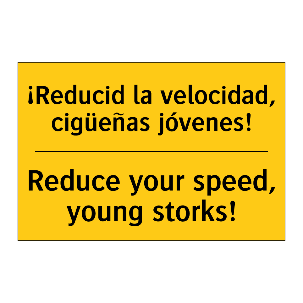 ¡Reducid la velocidad, cigüeñas jóvenes! - Reduce your speed, young storks!