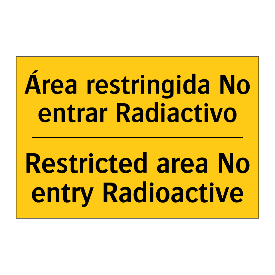 Área restringida No entrar Radiactivo - Restricted area No entry Radioactive