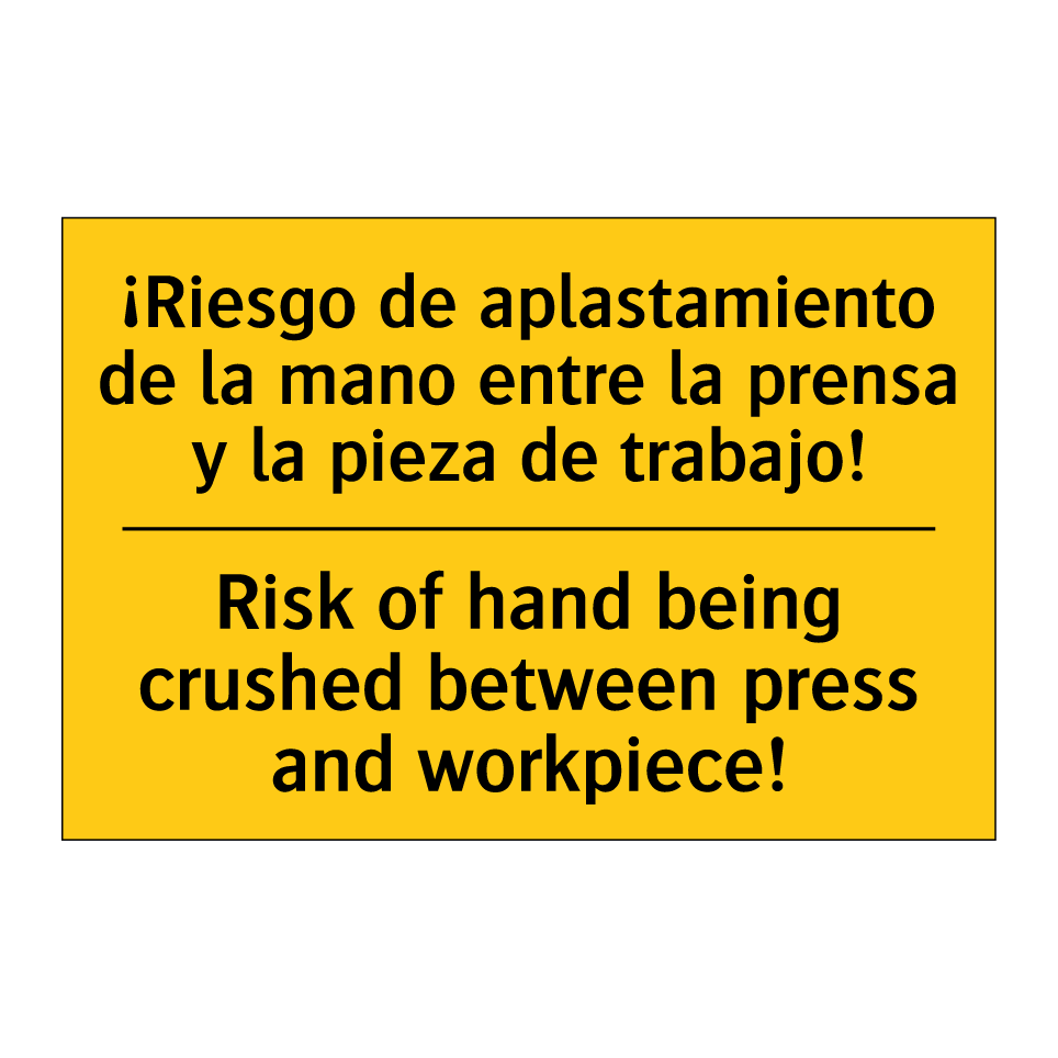 ¡Riesgo de aplastamiento de la mano entre la prensa y la pieza de trabajo! - Risk of hand being crushed between press and workpiece!