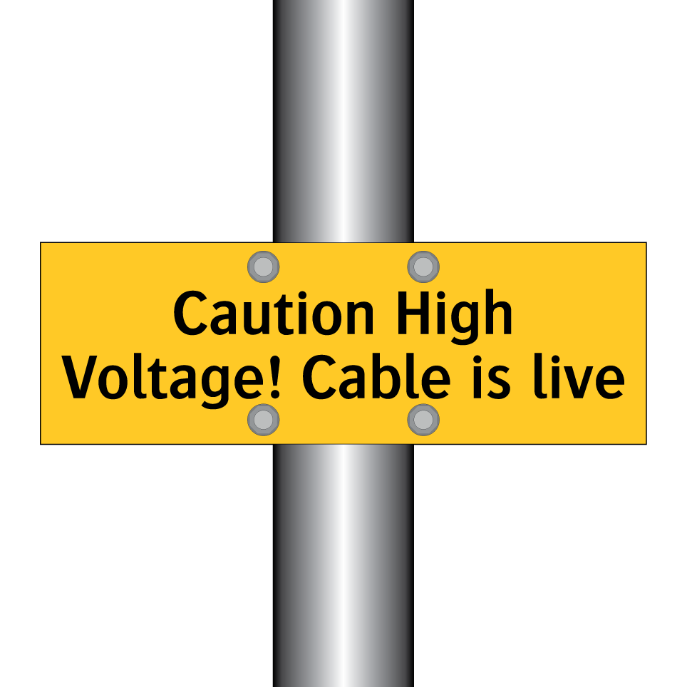 Caution High Voltage! Cable is live