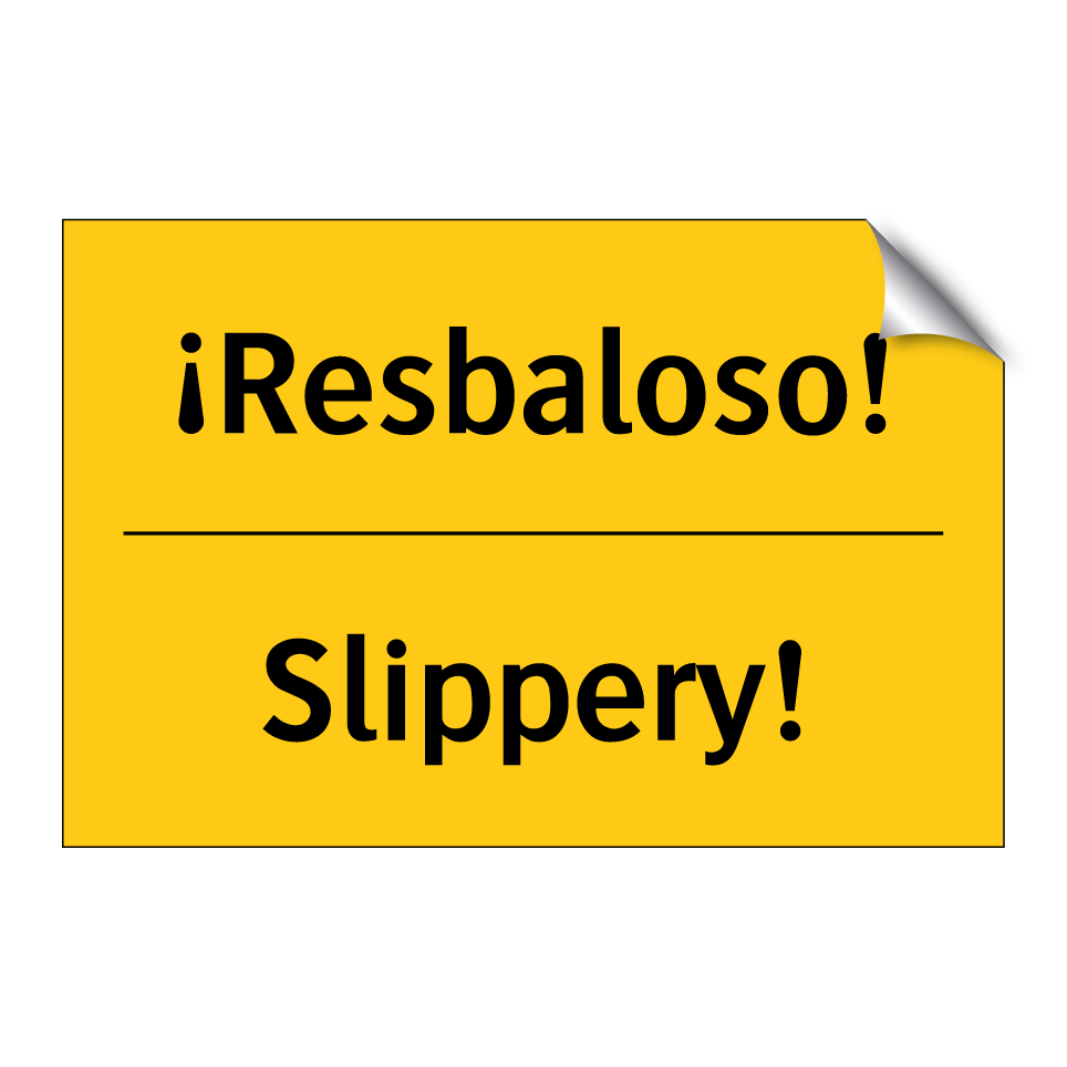 ¡Resbaloso! - Slippery!