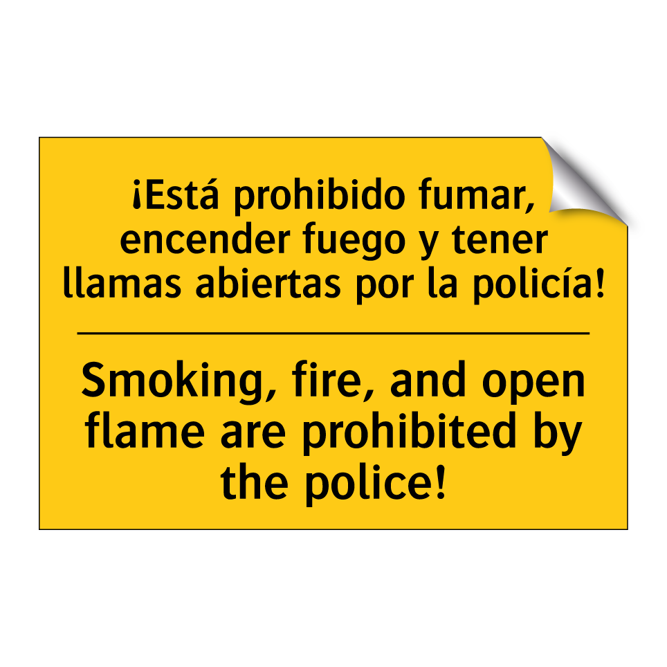 ¡Está prohibido fumar, encender fuego y tener llamas abiertas por la policía! - Smoking, fire, and open flame are prohibited by the police!