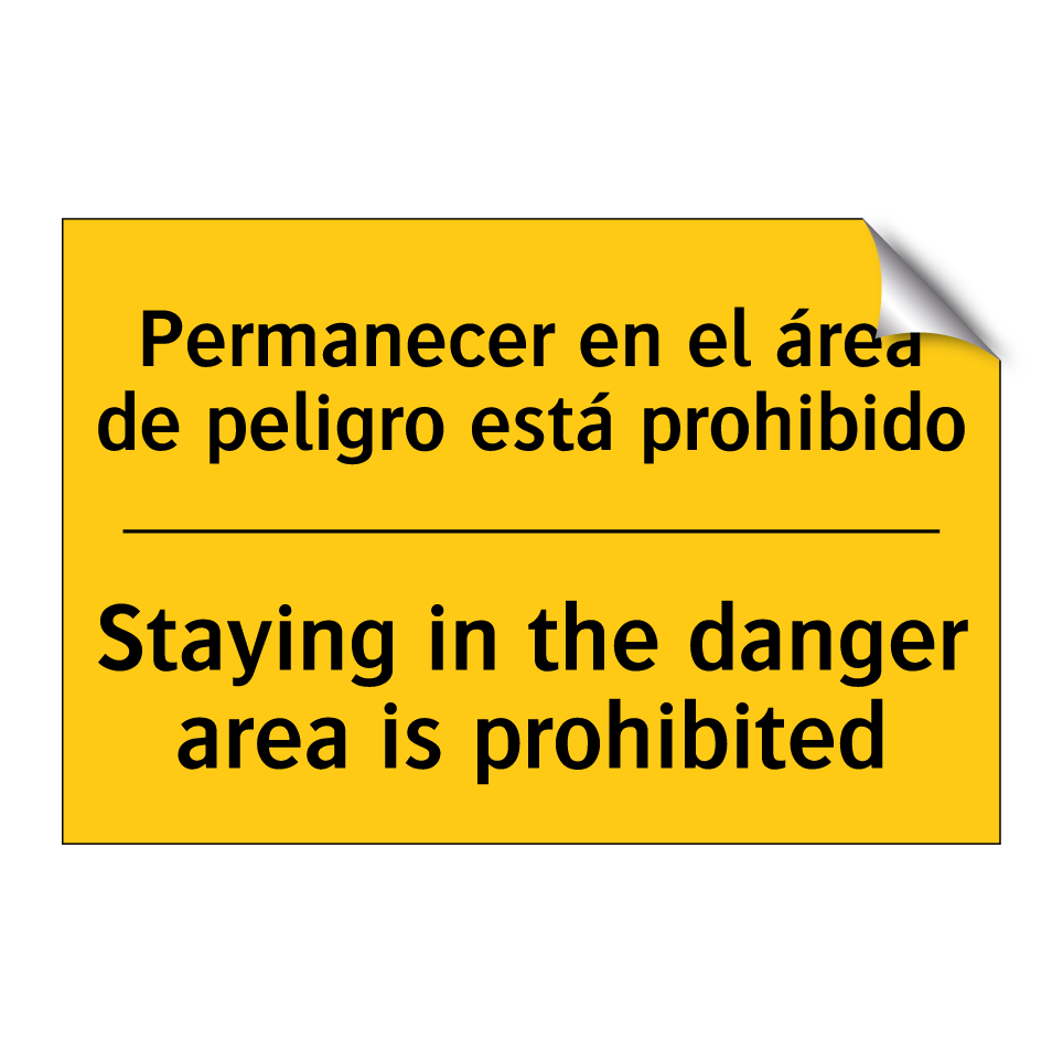 Permanecer en el área de peligro está prohibido - Staying in the danger area is prohibited